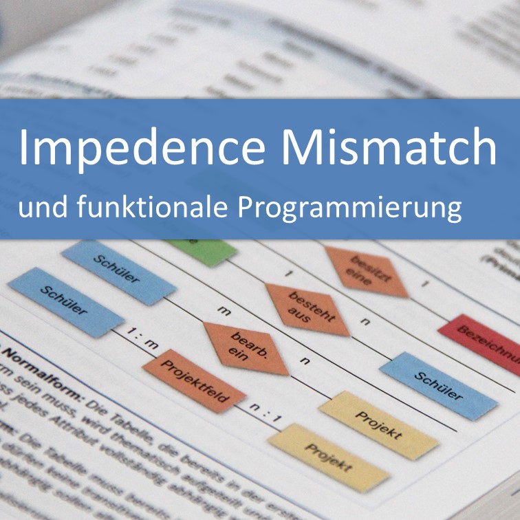 Impedence Mismatch, OOP, Funktionale Programmierung