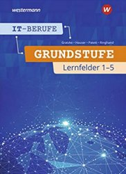 IT-Berufe: Grundstufe Lernfelder 1-5: Schülerband (Affiliate)
