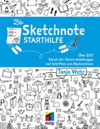 Die Sketchnote Starthilfe: Über 200 Strich-für-Strich-Anleitungen und Schriften zum Nachzeichnen (Affiliate)