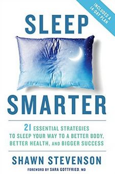Sleep Smarter: 21 Essential Strategies to Sleep Your Way to a Better Body, Better Health, and Bigger Success (Affiliate)