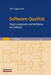 Peter Liggesmeyer: Software-Qualität: Testen, Analysieren und Verifizieren von Software (Affiliate)