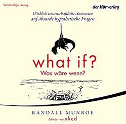 What if? Was wäre wenn? Wirklich wissenschaftliche Antworten auf absurde hypothetische Fragen (Affiliate)