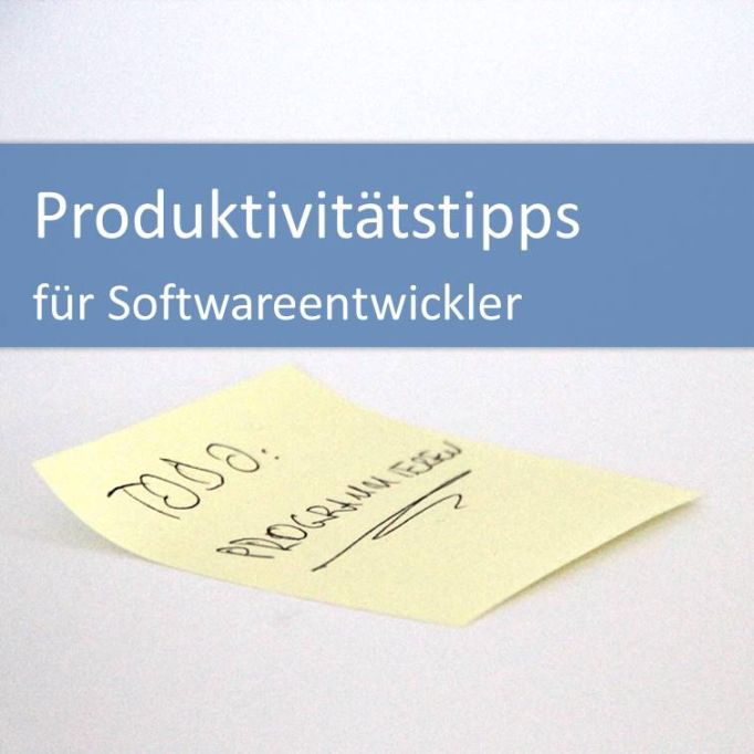 Produktivitätstipps für Softwareentwickler