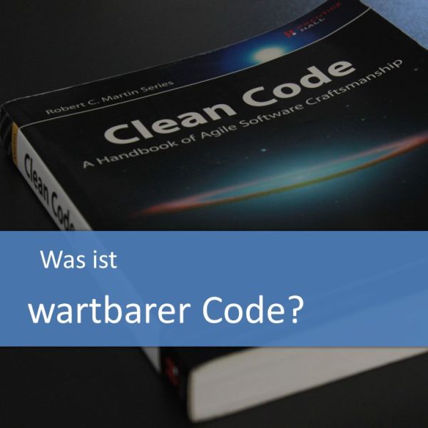 Was ist wartbarer Code?
