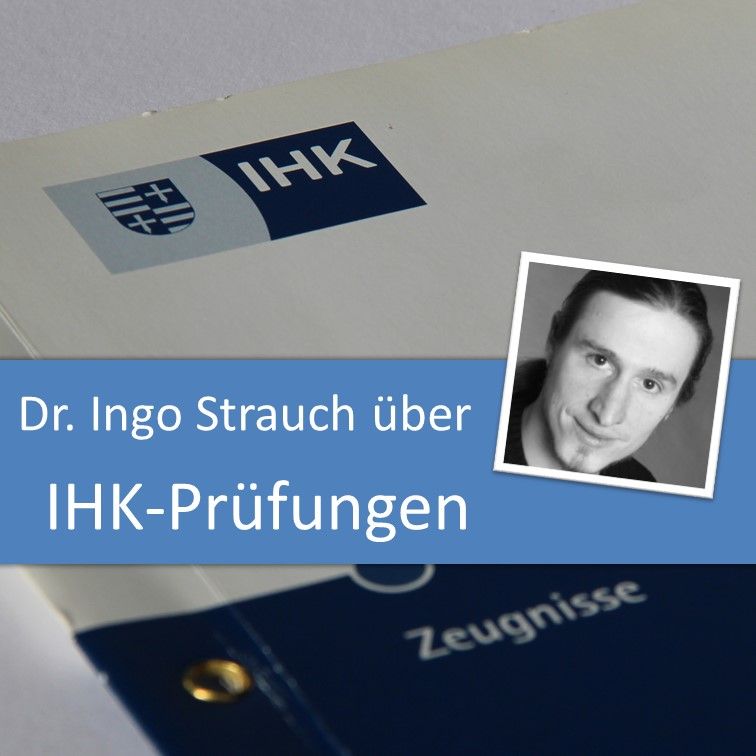 Dr. Ingo Strauch über IHK-Prüfungen