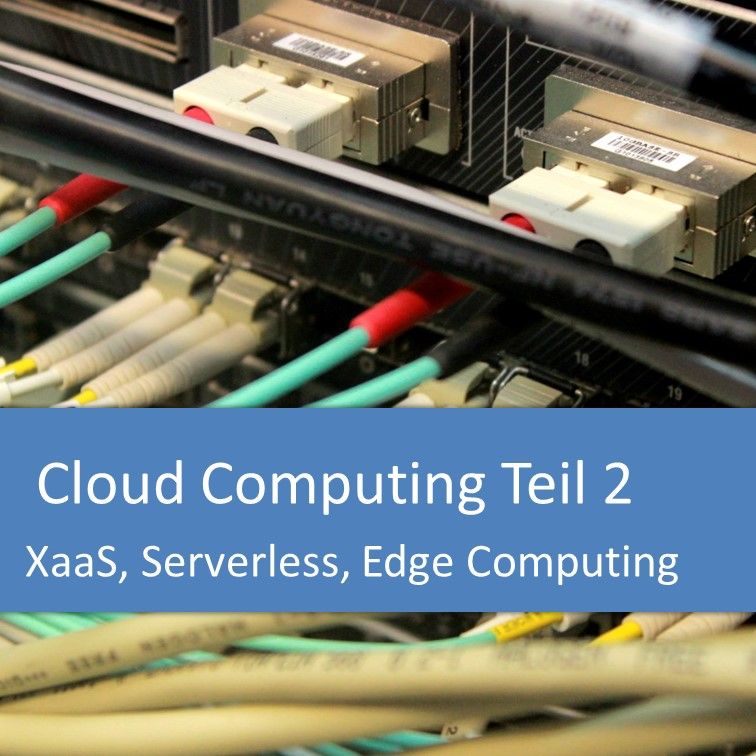 Cloud Computing: XaaS, IaaS, PaaS, SaaS, FaaS, Serverless, Edge Computing
