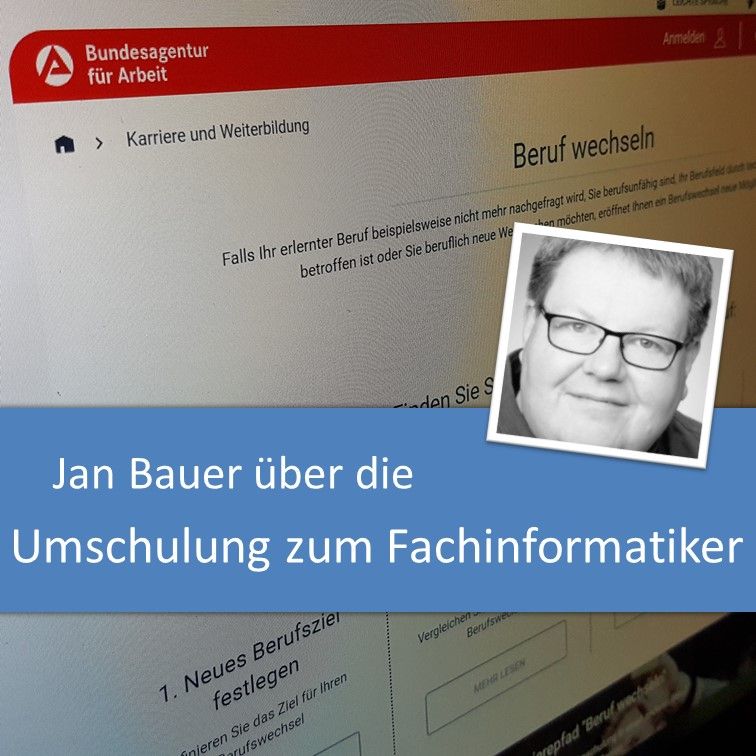Jan Bauer über die Umschulung zum Fachinformatiker
