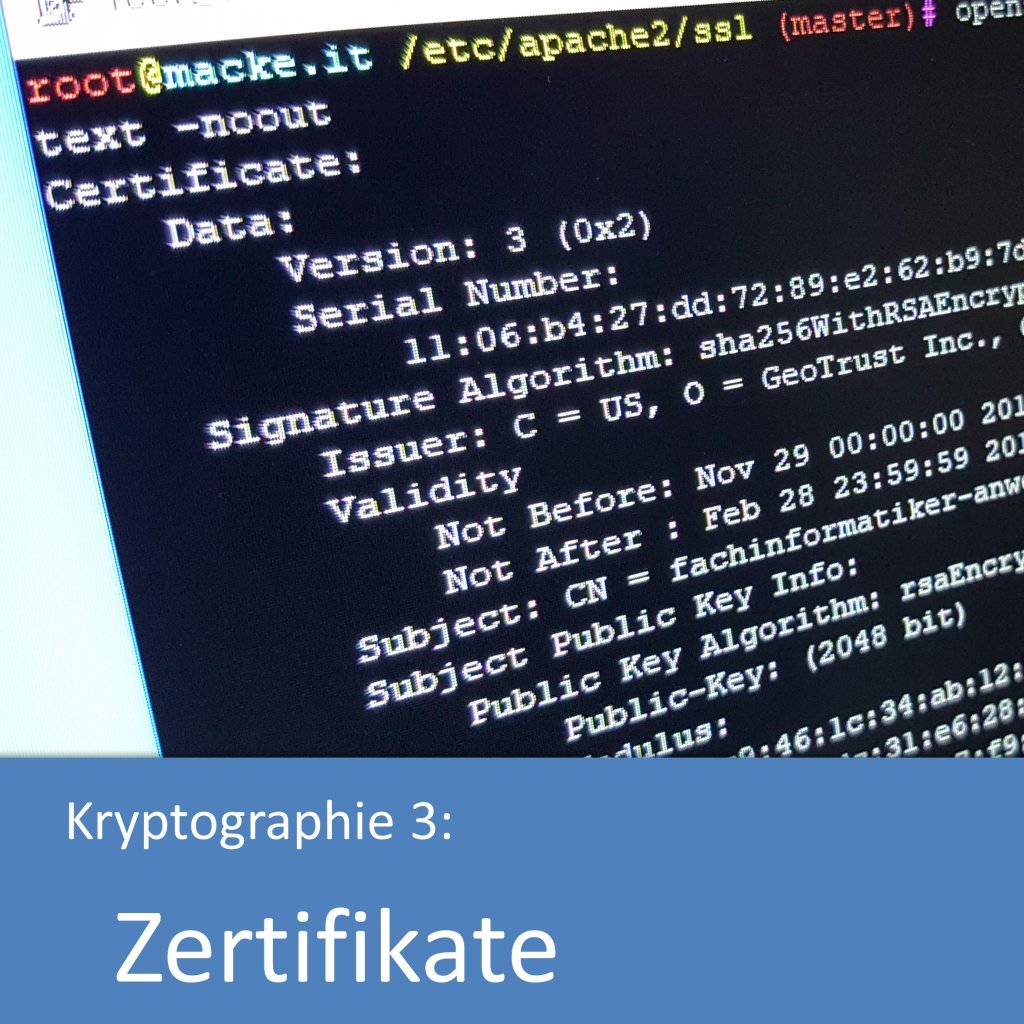 Kryptographie: Zertifikate und Zertifizierungsstellen
