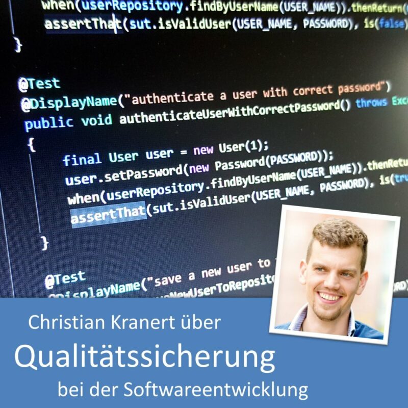 Qualitätssicherung bei der Softwareentwicklung mit Christian Kranert