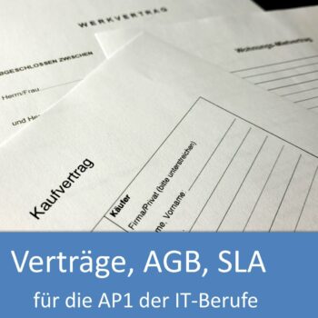 Verträge, AGB und SLA für die AP1 der IT-Berufe