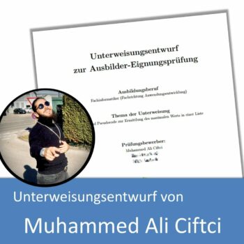 Unterweisungsentwurf zur Ausbilder-Eignungsprüfung von Muhammed Ali Ciftci (für Fachinformatiker Anwendungsentwicklung)