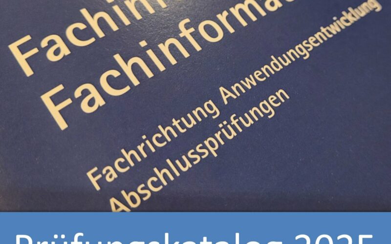 Prüfungskatalog 2025 für IHK-Prüfungen der IT-Berufe