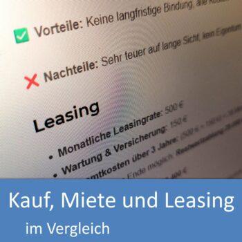 Kauf, Miete und Leasing zur Finanzierung im Vergleich